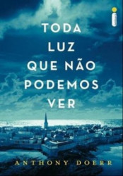 Capa de Toda luz que não podemos ver - Anthony Doerr