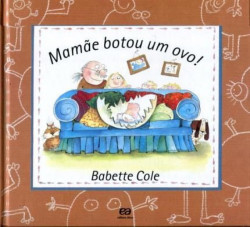 Capa de Mamãe botou um ovo! - Babette Cole