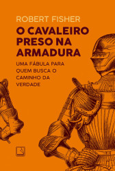 Capa de O cavaleiro preso na armadura - Robert Fisher