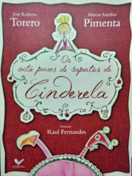 Capa de Oito pares de sapatos de Cinderela - José Roberto Torero; Marcus Aurelius Pimenta