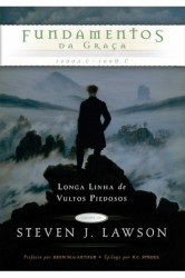 Capa de Fundamentos da graça - Steven J. Lawson