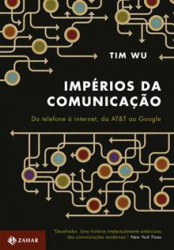 Capa de Impérios da comunicação - Tim Wu