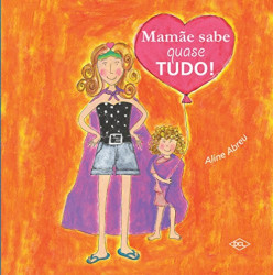 Capa de Mamãe sabe quase tudo! - Aline Abreu
