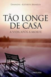 Capa de Tão longe de casa - Dannion Brinkley; Kathrin Brinkley