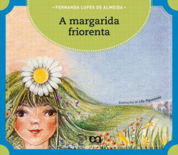 Capa de A margarida friorenta - Fernanda Lopes de Almeida
