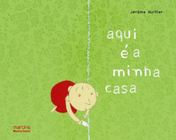 Capa de Aqui é a minha casa - Jérôme Ruillier