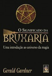 Capa de O significado da bruxaria - Gerald Gardner