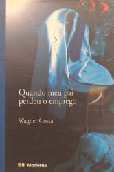 Capa de Quando meu pai perdeu o emprego - Wagner Costa
