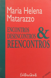 Capa de Encontros, desencontros & reencontros - Maria Helena Matarazzo