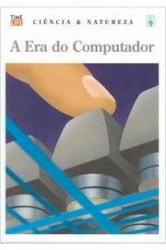 Capa de Ciência e natureza: A era do computador - Time Life; Abril