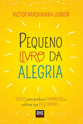 Capa de Pequeno livro da alegria - Victor Mirshawka Junior