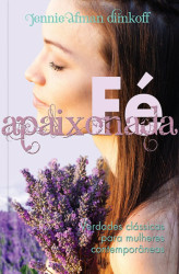 Capa de Fé apaixonada - Jennie A. Dunkoff