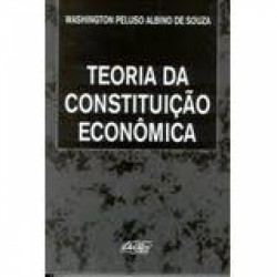 Capa de Teoria da constituição econômica - Washington Peluso Albino de Souza