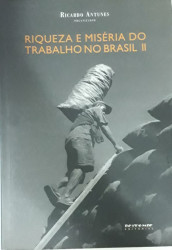 Capa de Riqueza e miséria do trabalho no Brasil volume II - Ricardo Antunes (org.)