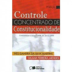 Capa de Controle concentrado de constitucionalidade - Ives Granda da Silva Martins; Gilmar Ferreira Mendes