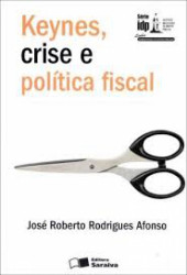 Capa de Keynes, crise e política fiscal - José Roberto Rodrigues Afonso