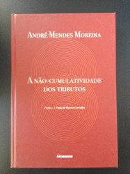 Capa de A não-cumulatividade dos tributos - André Mendes Moreira