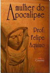 Capa de A mulher do Apocalipse - Professor Felipe Aquino