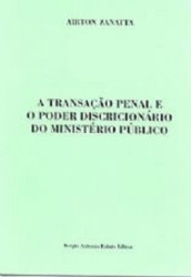 Capa de A Transação Penal e O poder Discricionário do Ministério Público - Airton Zanatta
