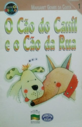 Capa de O Cão do Canil e o Cão da Rua e Companheiro de Verdade - Margaret Gomes da Costa