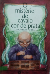 Capa de O Mistério do Cavalo Cor de Prata - Ana Maria de Almeida
