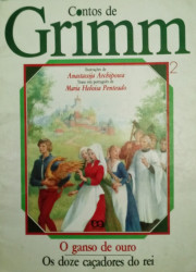 Capa de O ganso de ouro e Os doze caçadores do rei - Irmãos Grimm