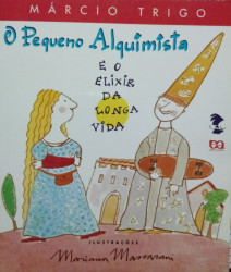 Capa de O pequeno alquimista e O elixir da longa vida - Márcio Trigo