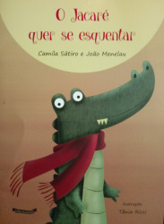 Capa de O Jacaré Quer se Esquentar - Camila Sátiro; João Menelau