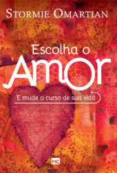 Capa de Escolha o amor - Stormie Omartian