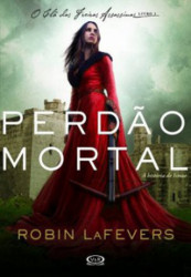 Capa de Perdão mortal - Robin LaFevers