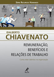Capa de Remuneração, benefícios e relações de trabalho - Idalberto Chiavenato