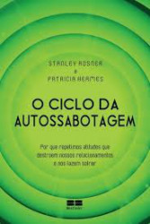 Capa de O ciclo da autossabotagem - Stanley Rosner; Patricia Hermes