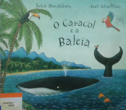 Capa de O caracol e a baleia - Julia Donaldson