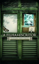 Capa de A filha do escritor - Gustavo Bernardo