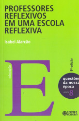 Capa de Professores reflexivos em uma escola reflexiva - Isabel Alarcão