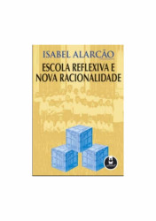Capa de Escola reflexiva e nova racionalidade - Isabel Alarcão