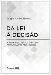 Capa de Da Lei à Decisão - Sérgio André Rocha