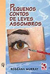 Capa de Pequenos contos de leves assombro - Roseana Murray