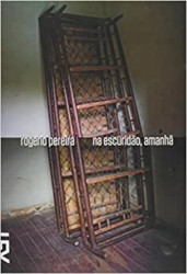 Capa de Na escuridão, amanhã - Rogério Pereira
