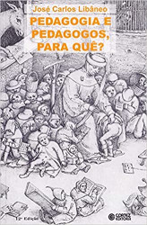 Capa de Pedagogia e pedagogos, para quê? - José Carlos Libâneo