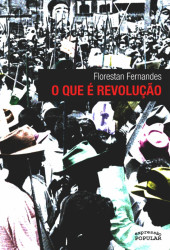 Capa de O que é revolução - Florestan Fernandes