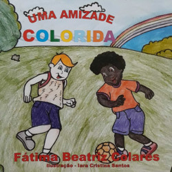 Capa de Uma Amizade Colorida e Sonho Encantado - Fátima Beatriz Colares; Zezinho Colares