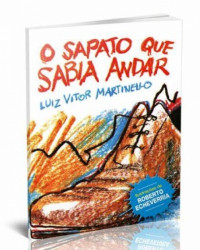 Capa de O Sapato que Sabia Andar - Luiz Vitor Martinello