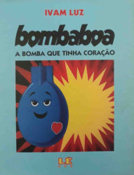 Capa de Bombaboa A Bomba Que Tinha Coração - Ivam Luz