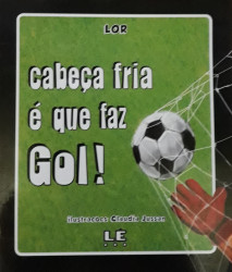 Capa de Cabeça Fria é Que Faz Gol - Lor