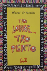 Capa de Tão longe... Tão perto - Silvana de Menezes
