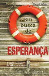 Capa de Em busca de esperança - Ellen G. White