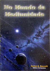 Capa de No mundo da mediunidade - Carlos A. Baccelli; Odilon Fernandes