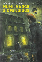 Capa de Humilhados e ofendidos - Fiódor Dostoiévski