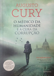 Capa de O médico da humanidade e a cura da corrupção - Augusto Cury